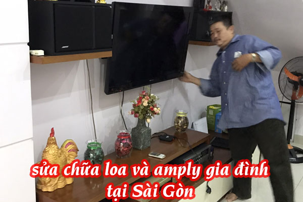 Sửa chữa loa và amply gia đình tại Sài Gòn